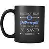 Pathologist - Everybody relax the Pathologist is here, the day will be save shortly - 11oz Black Mug-Drinkware-Teelime | shirts-hoodies-mugs