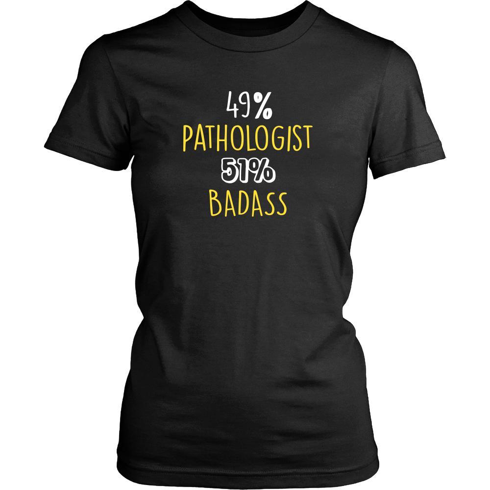 Pathologist Shirt - 49% Pathologist 51% Badass Profession-T-shirt-Teelime | shirts-hoodies-mugs