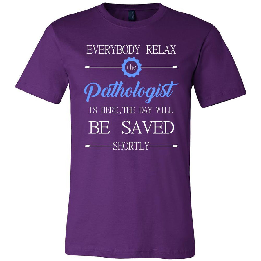 Pathologist Shirt - Everyone relax the Pathologist is here, the day will be save shortly - Profession Gift-T-shirt-Teelime | shirts-hoodies-mugs