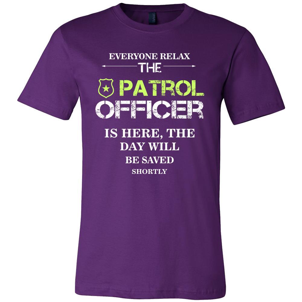 Patrol Officer Shirt - Everyone relax the Patrol Officer is here, the day will be save shortly - Profession Gift-T-shirt-Teelime | shirts-hoodies-mugs
