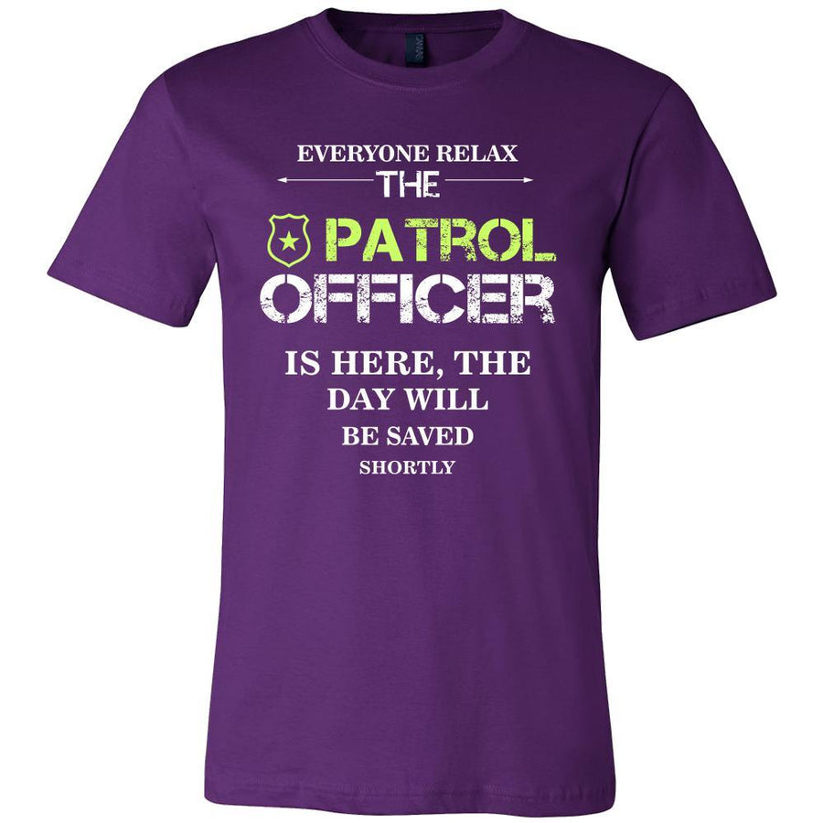 Patrol Officer Shirt - Everyone relax the Patrol Officer is here, the day will be save shortly - Profession Gift-T-shirt-Teelime | shirts-hoodies-mugs
