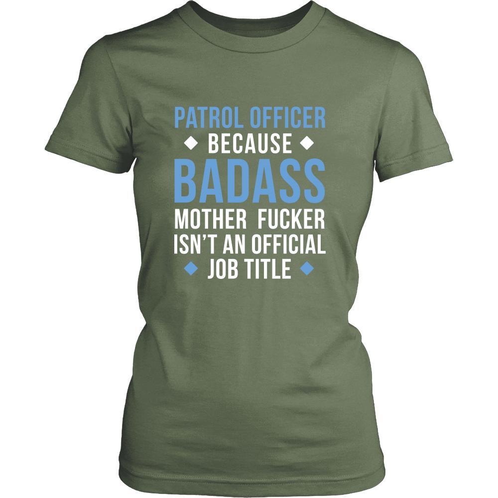 Patrol Officer Shirt - Patrol Officer because badass mother fucker isn't an official job title - Profession Gift-T-shirt-Teelime | shirts-hoodies-mugs