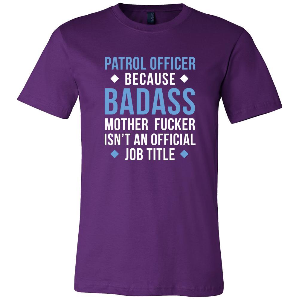 Patrol Officer Shirt - Patrol Officer because badass mother fucker isn't an official job title - Profession Gift-T-shirt-Teelime | shirts-hoodies-mugs