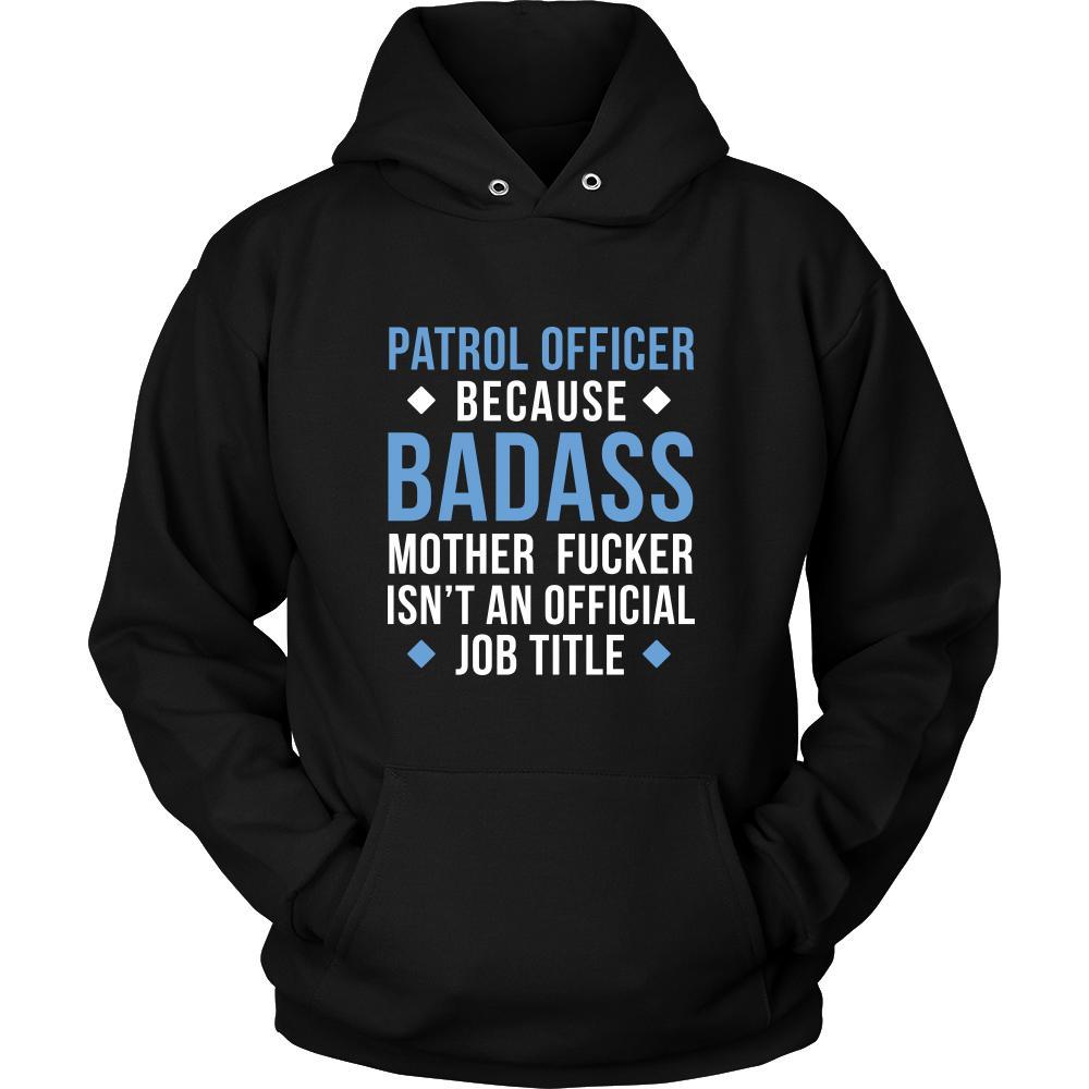 Patrol Officer Shirt - Patrol Officer because badass mother fucker isn't an official job title - Profession Gift-T-shirt-Teelime | shirts-hoodies-mugs
