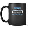 Patrol Oficer I'm a patrol officer what's your superpower? 11oz Black Mug-Drinkware-Teelime | shirts-hoodies-mugs