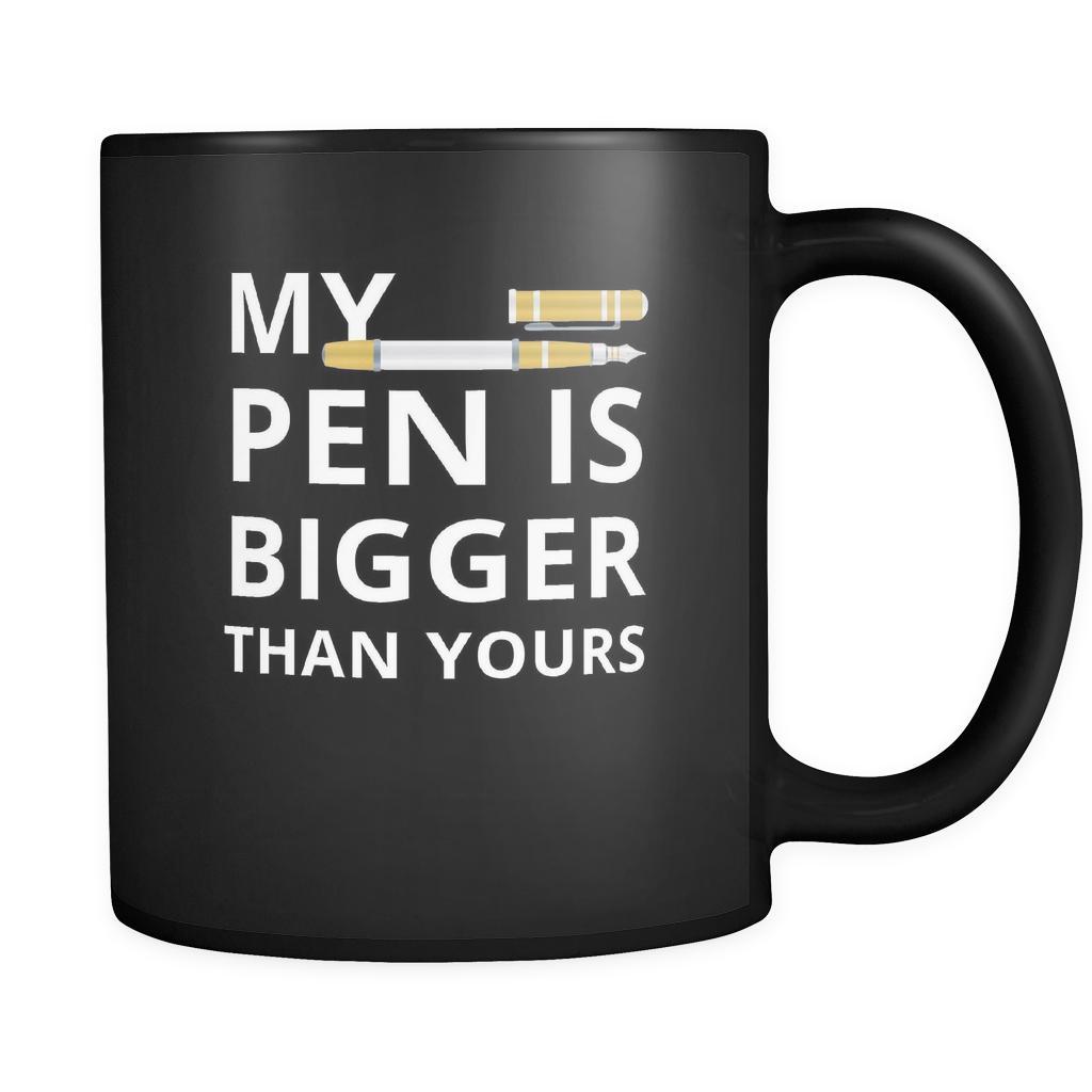 Pen - My Pen Is bigger than yours - 11oz Black Mug-Drinkware-Teelime | shirts-hoodies-mugs