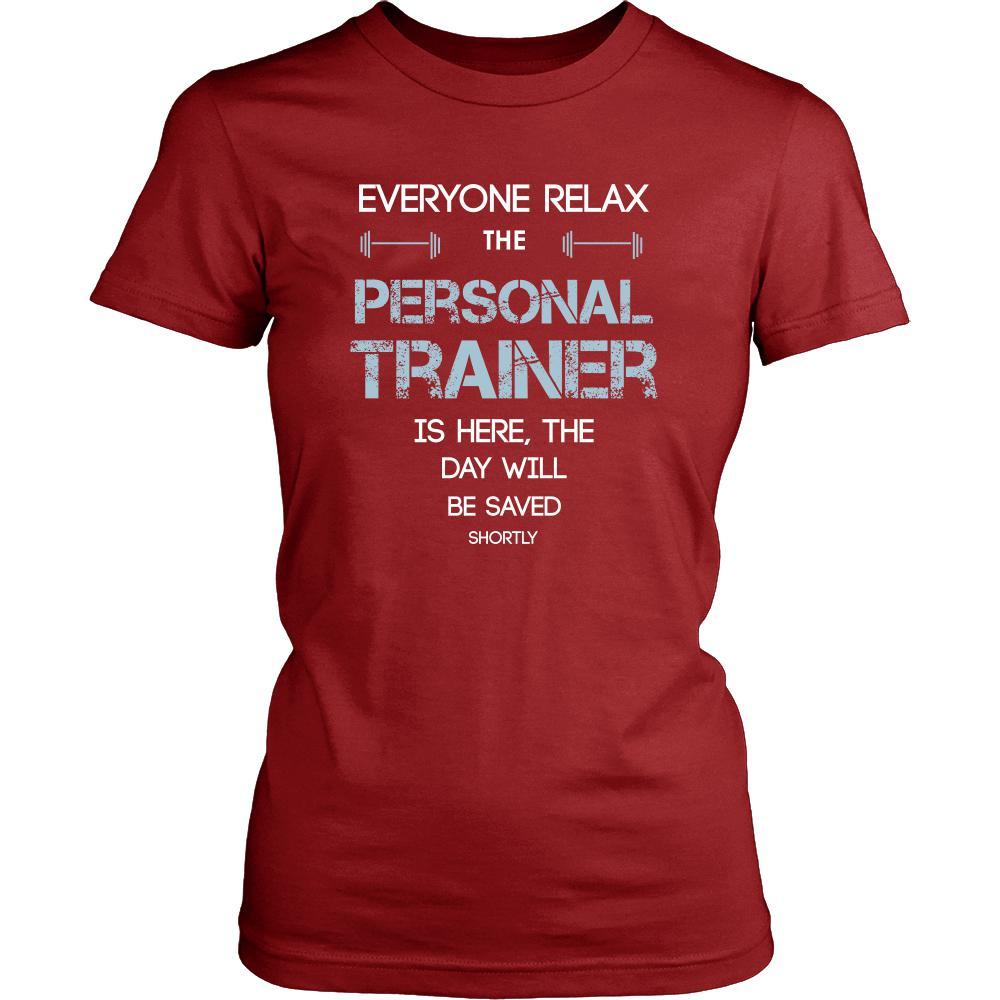 Personal Trainer Shirt - Everyone relax the Personal Trainer is here, the day will be save shortly - Profession Gift-T-shirt-Teelime | shirts-hoodies-mugs