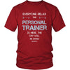 Personal Trainer Shirt - Everyone relax the Personal Trainer is here, the day will be save shortly - Profession Gift-T-shirt-Teelime | shirts-hoodies-mugs