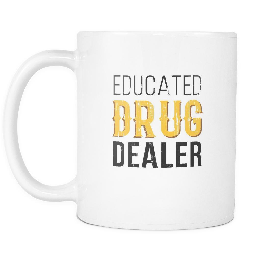 Pharmacist coffee mug - Educated drug dealer-Drinkware-Teelime | shirts-hoodies-mugs