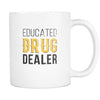 Pharmacist coffee mug - Educated drug dealer-Drinkware-Teelime | shirts-hoodies-mugs