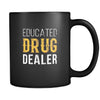 Pharmacist Educated drug dealer 11oz Black Mug-Drinkware-Teelime | shirts-hoodies-mugs