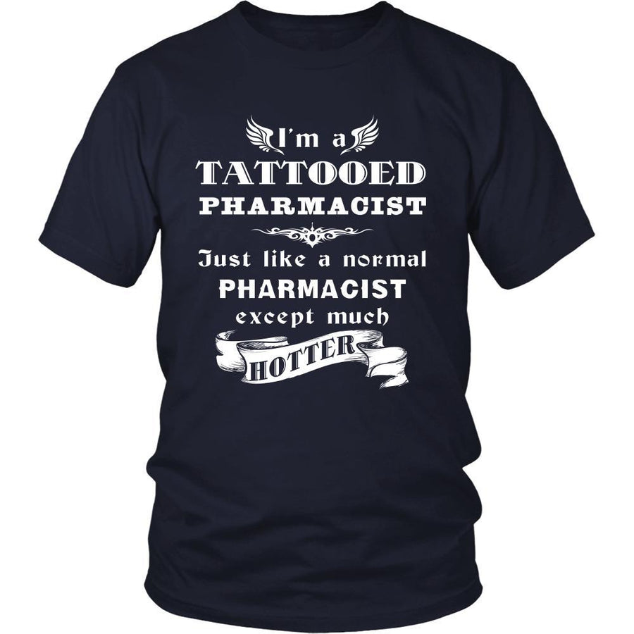 Pharmacist - I'm a Tattooed Pharmacist,... much hotter - Profession/Job Shirt-T-shirt-Teelime | shirts-hoodies-mugs