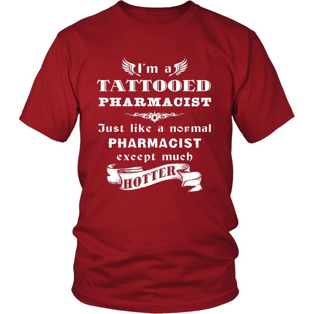 Pharmacist - I'm a Tattooed Pharmacist,... much hotter - Profession/Job Shirt-T-shirt-Teelime | shirts-hoodies-mugs