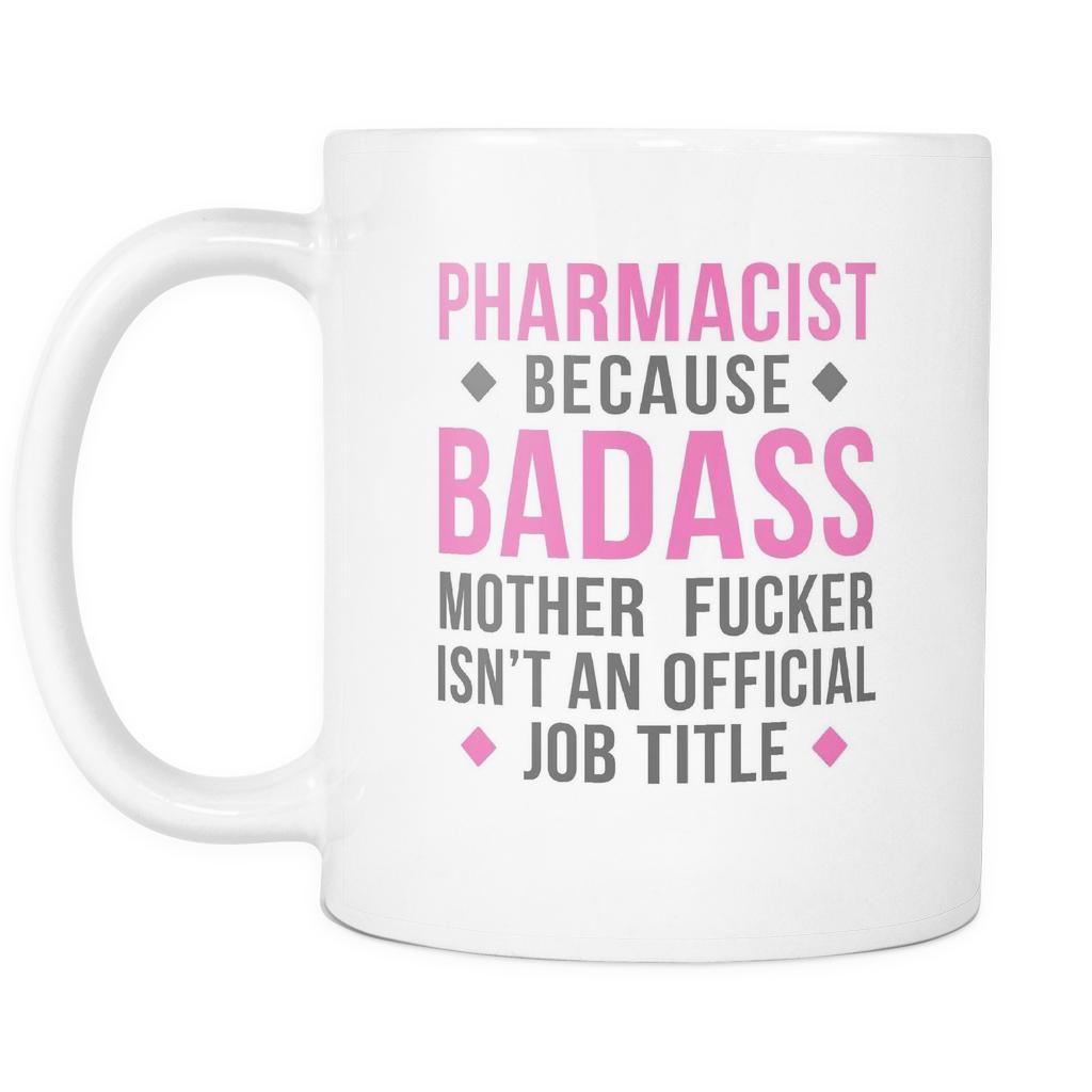 Pharmacist Mug - Badass Pharmacist-Drinkware-Teelime | shirts-hoodies-mugs