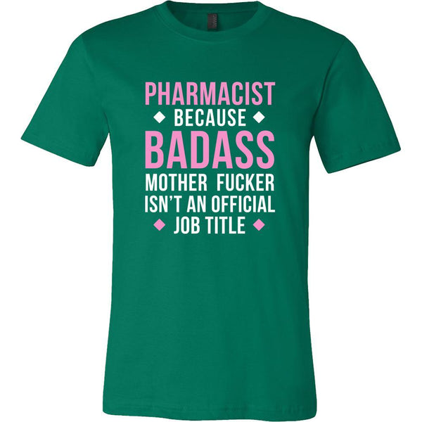 Pharmacist Shirt - Pharmacist because badass mother fucker isn't an of ...