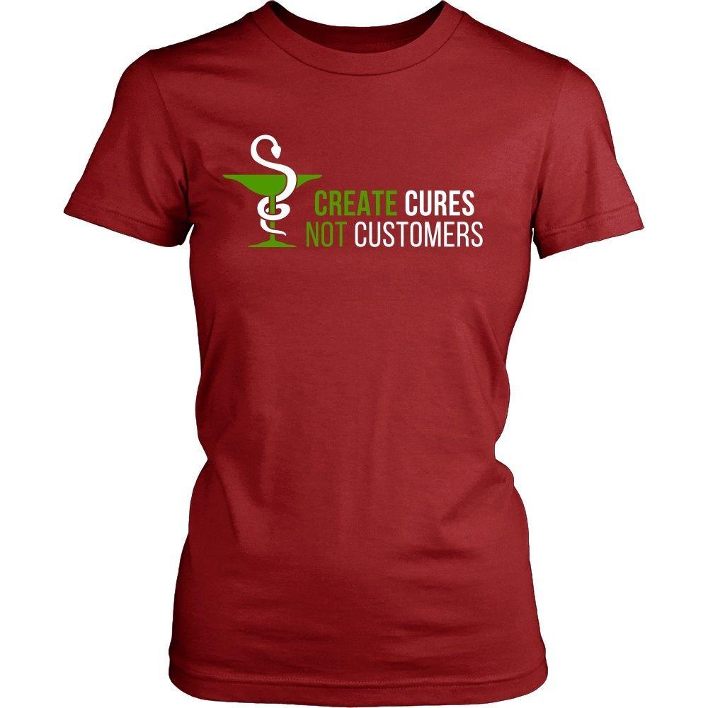 Pharmacist T Shirt - Create Cures Not Customers-T-shirt-Teelime | shirts-hoodies-mugs