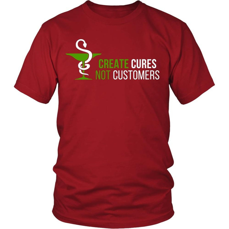 Pharmacist T Shirt - Create Cures Not Customers-T-shirt-Teelime | shirts-hoodies-mugs