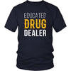 Pharmacist T Shirt - Educated Drug Dealer-T-shirt-Teelime | shirts-hoodies-mugs