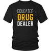 Pharmacist T Shirt - Educated Drug Dealer-T-shirt-Teelime | shirts-hoodies-mugs