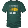 Pharmacist T Shirt - Educated Drug Dealer-T-shirt-Teelime | shirts-hoodies-mugs