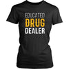 Pharmacist T Shirt - Educated Drug Dealer-T-shirt-Teelime | shirts-hoodies-mugs