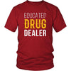 Pharmacist T Shirt - Educated Drug Dealer-T-shirt-Teelime | shirts-hoodies-mugs