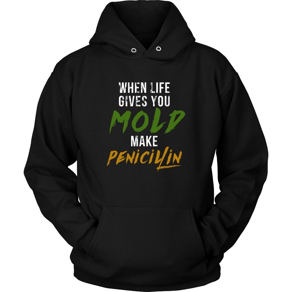 Pharmacist T Shirt - When life gives you Mold make Penicillin-T-shirt-Teelime | shirts-hoodies-mugs