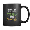 Pharmacist When life gives you mold make penicilin 11oz Black Mug-Drinkware-Teelime | shirts-hoodies-mugs