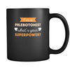 Phlebotomist I'm a phlebotomist what's your superpower? 11oz Black Mug-Drinkware-Teelime | shirts-hoodies-mugs