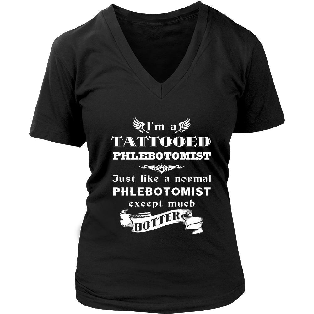 Phlebotomist - I'm a Tattooed Phlebotomist,... much hotter - Profession/Job Shirt-T-shirt-Teelime | shirts-hoodies-mugs