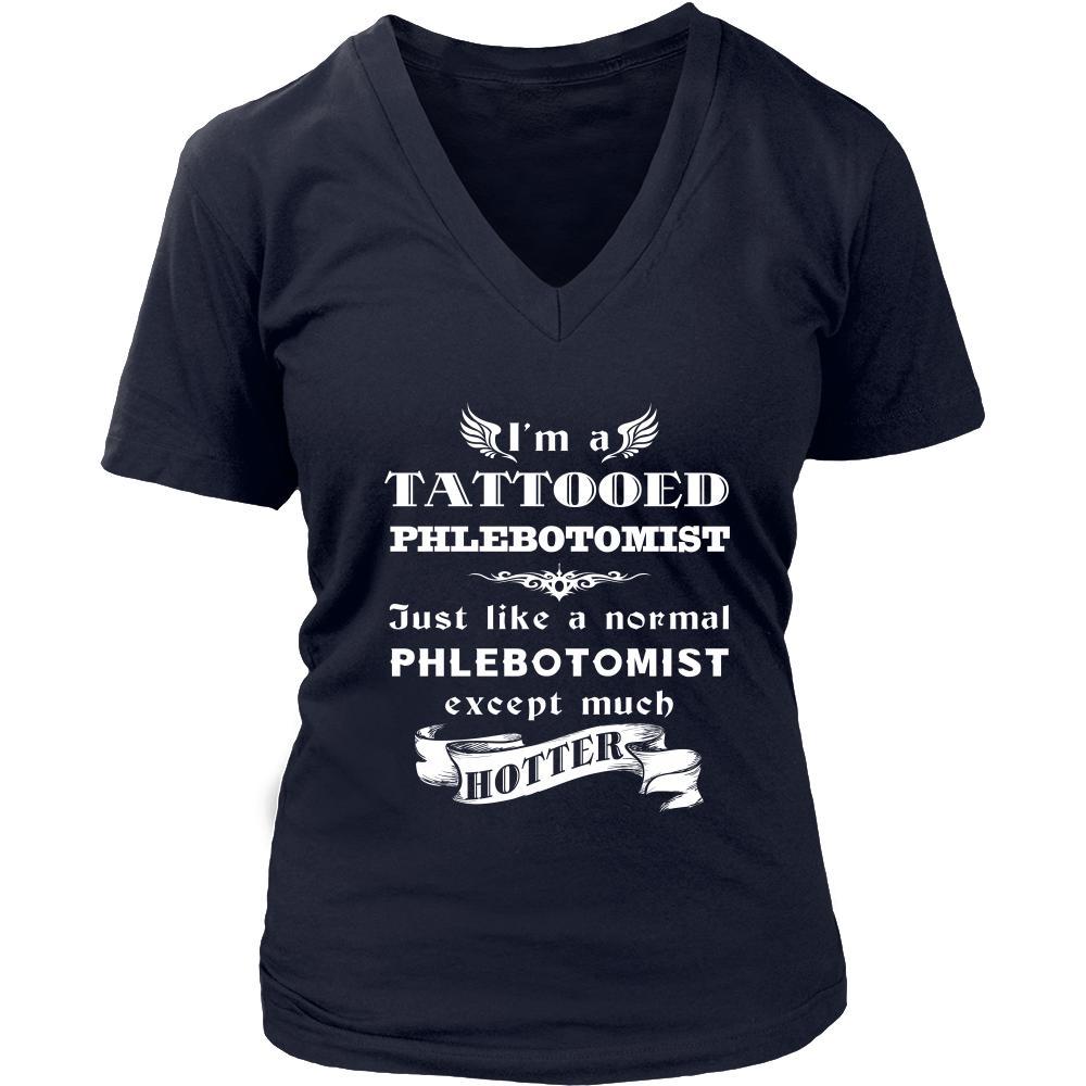 Phlebotomist - I'm a Tattooed Phlebotomist,... much hotter - Profession/Job Shirt-T-shirt-Teelime | shirts-hoodies-mugs