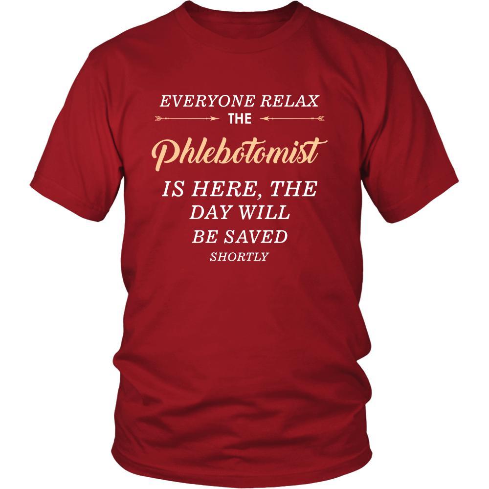 Phlebotomist Shirt - Everyone relax the phlebotomist is here, the day will be save shortly - Profession Gift-T-shirt-Teelime | shirts-hoodies-mugs