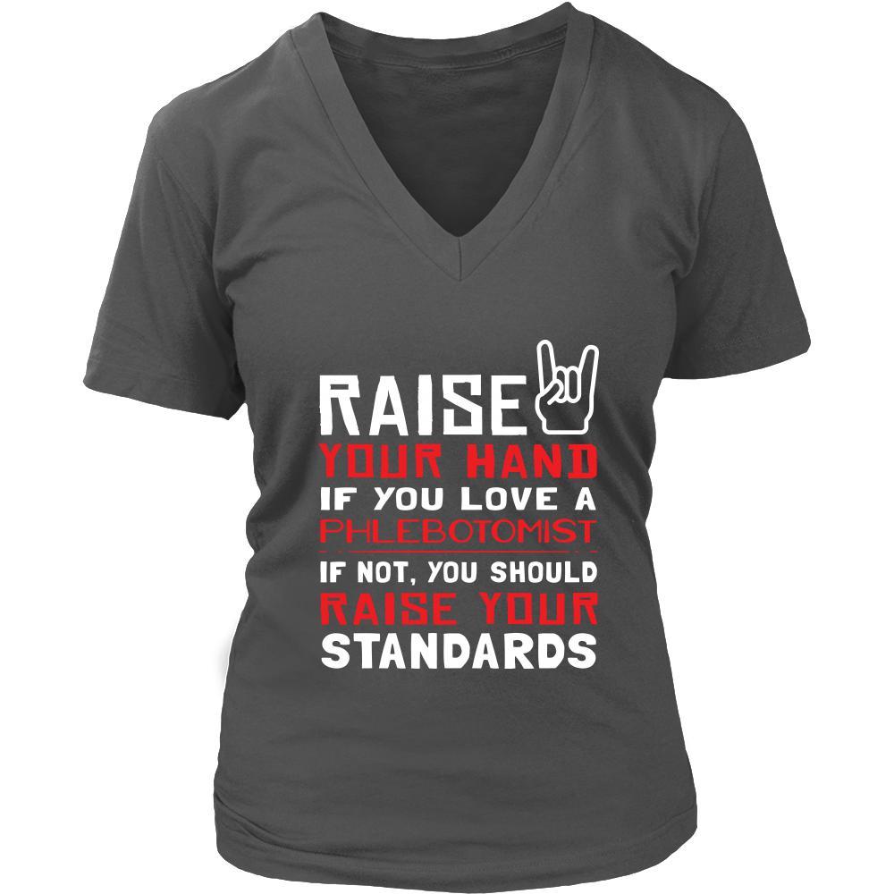 Phlebotomist Shirt - Raise your hand if you love Phlebotomist, if not raise your standards - Profession Gift-T-shirt-Teelime | shirts-hoodies-mugs