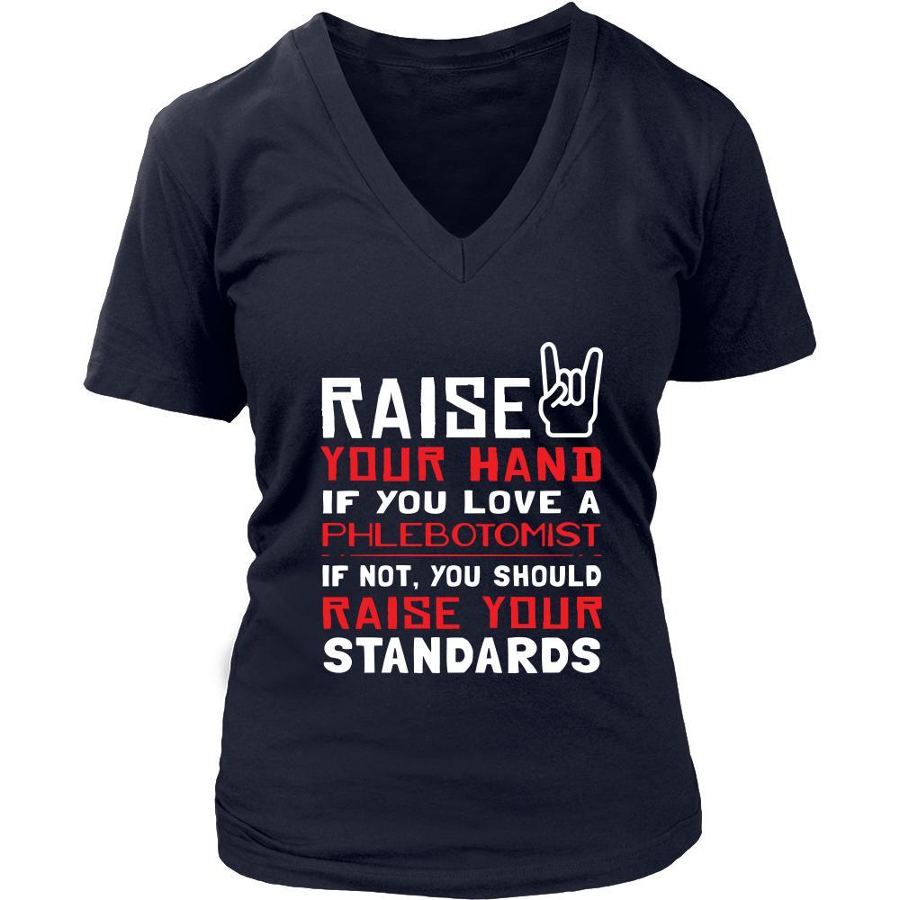 Phlebotomist Shirt - Raise your hand if you love Phlebotomist, if not raise your standards - Profession Gift-T-shirt-Teelime | shirts-hoodies-mugs