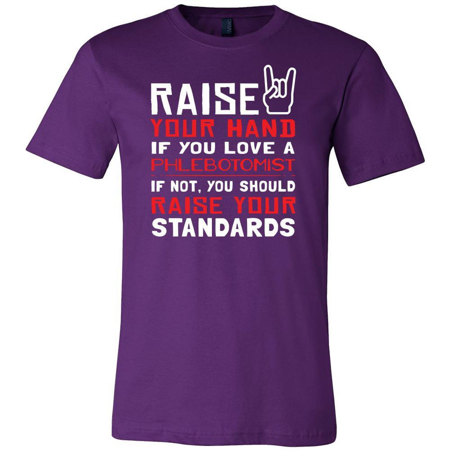 Phlebotomist Shirt - Raise your hand if you love Phlebotomist, if not raise your standards - Profession Gift-T-shirt-Teelime | shirts-hoodies-mugs