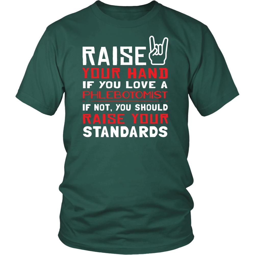 Phlebotomist Shirt - Raise your hand if you love Phlebotomist, if not raise your standards - Profession Gift-T-shirt-Teelime | shirts-hoodies-mugs