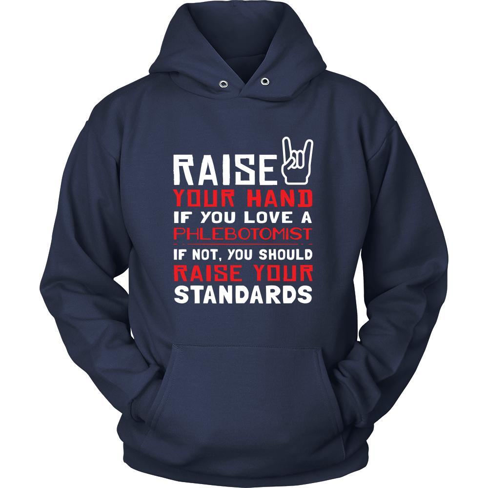 Phlebotomist Shirt - Raise your hand if you love Phlebotomist, if not raise your standards - Profession Gift-T-shirt-Teelime | shirts-hoodies-mugs