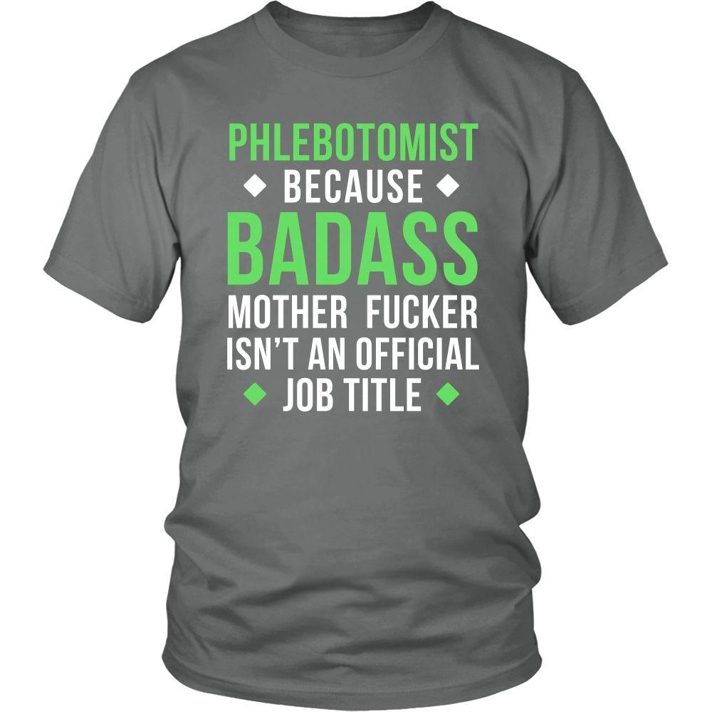 Phlebotomist T Shirt - Phlebotomist Because Badass Mother Fucker Isn't An Official Job Title-T-shirt-Teelime | shirts-hoodies-mugs