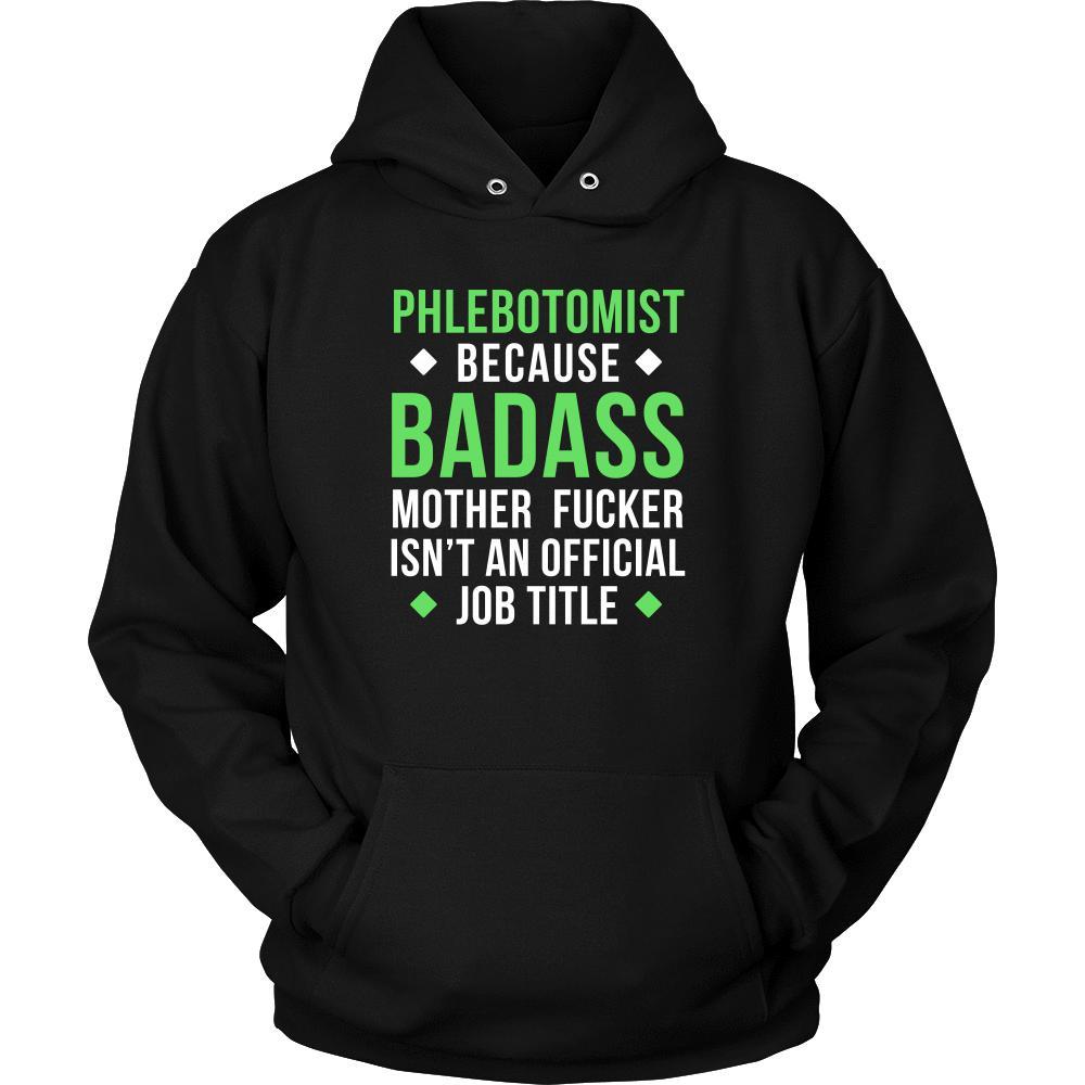 Phlebotomist T Shirt - Phlebotomist Because Badass Mother Fucker Isn't An Official Job Title-T-shirt-Teelime | shirts-hoodies-mugs