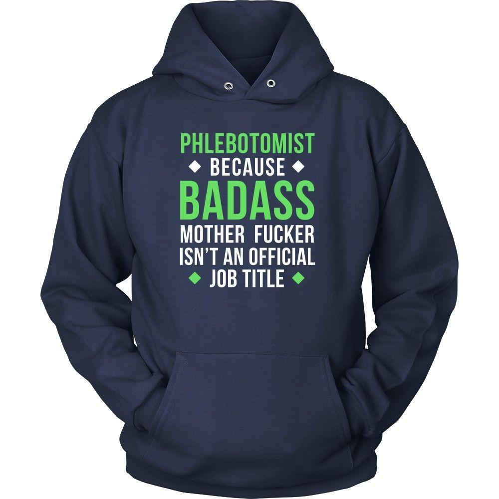 Phlebotomist T Shirt - Phlebotomist Because Badass Mother Fucker Isn't An Official Job Title-T-shirt-Teelime | shirts-hoodies-mugs