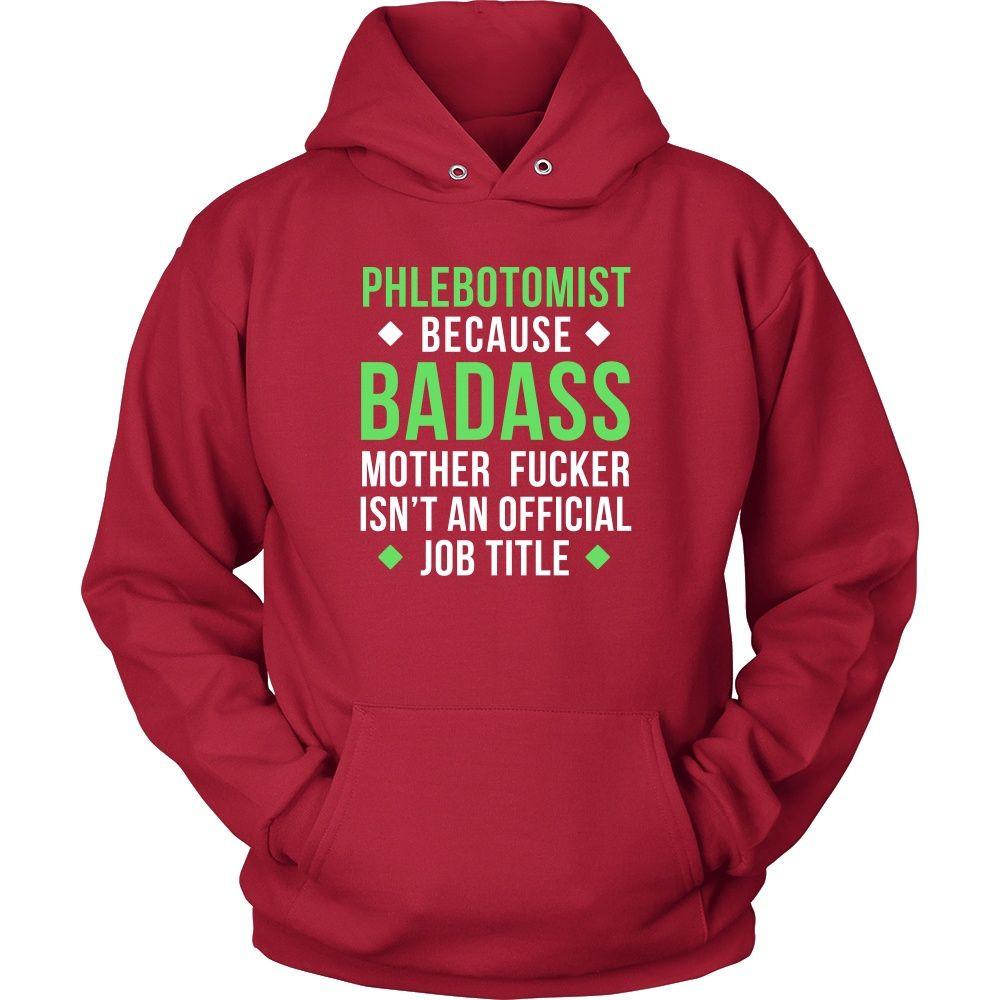 Phlebotomist T Shirt - Phlebotomist Because Badass Mother Fucker Isn't An Official Job Title-T-shirt-Teelime | shirts-hoodies-mugs