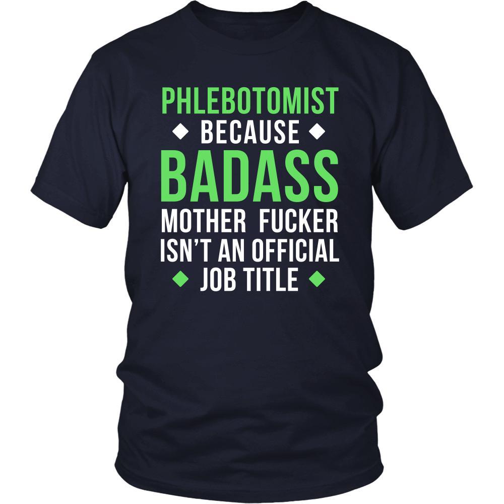 Phlebotomist T Shirt - Phlebotomist Because Badass Mother Fucker Isn't An Official Job Title-T-shirt-Teelime | shirts-hoodies-mugs