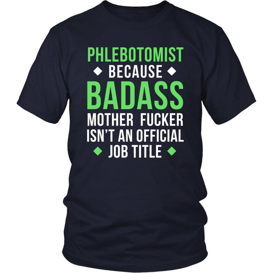 Phlebotomist T Shirt - Phlebotomist Because Badass Mother Fucker Isn't An Official Job Title-T-shirt-Teelime | shirts-hoodies-mugs