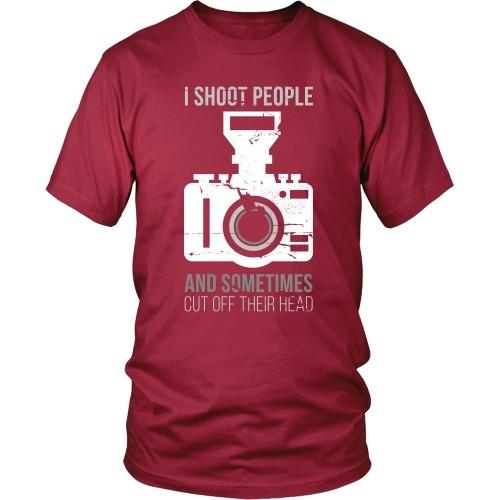 Photography T Shirt - I Shoot People And Sometimes Cut Off Their Head-T-shirt-Teelime | shirts-hoodies-mugs