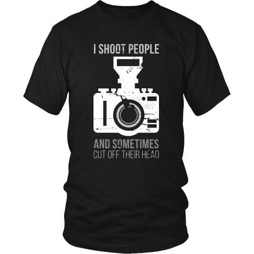 Photography T Shirt - I Shoot People And Sometimes Cut Off Their Head-T-shirt-Teelime | shirts-hoodies-mugs