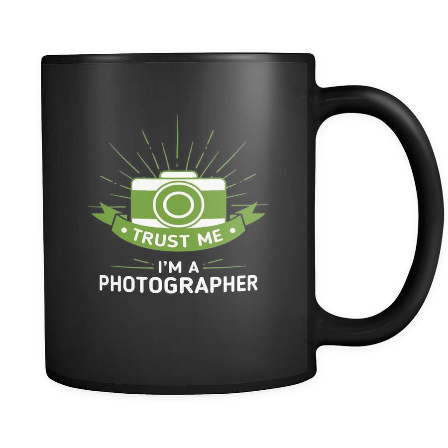 Photography Trust me I'm a photographer 11oz Black Mug-Drinkware-Teelime | shirts-hoodies-mugs