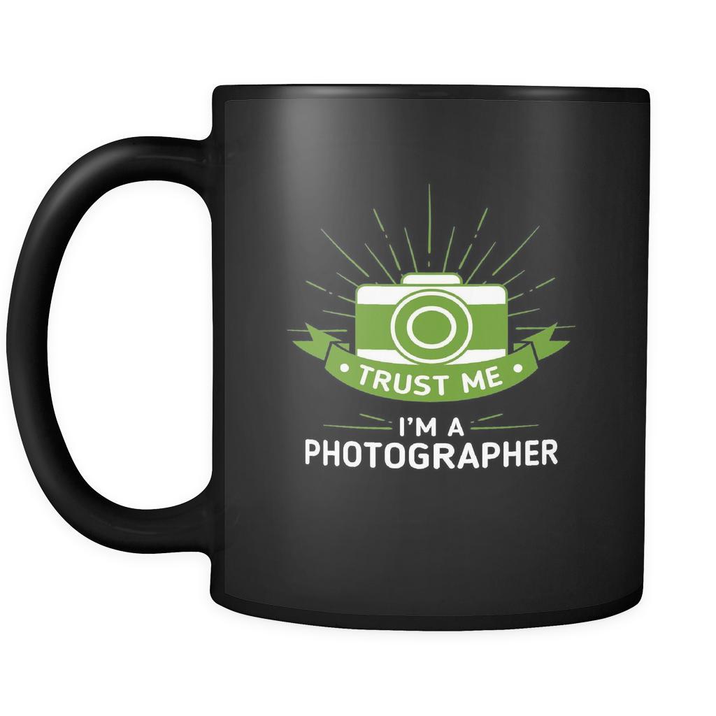 Photography Trust me I'm a photographer 11oz Black Mug-Drinkware-Teelime | shirts-hoodies-mugs