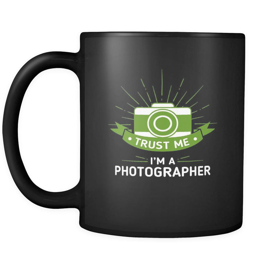 Photography Trust me I'm a photographer 11oz Black Mug-Drinkware-Teelime | shirts-hoodies-mugs