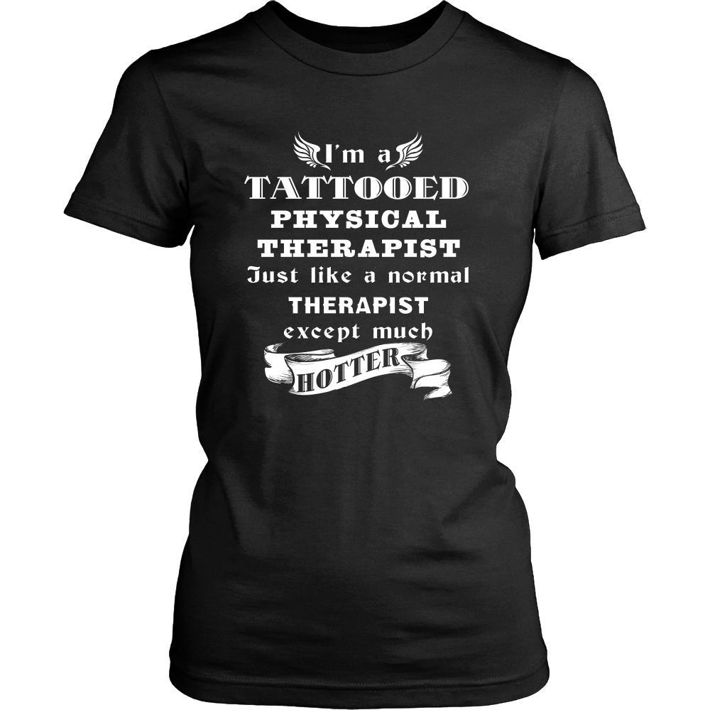Physical Therapist - I'm a Tattooed Physical Therapist,... much hotter - Profession/Job Shirt-T-shirt-Teelime | shirts-hoodies-mugs