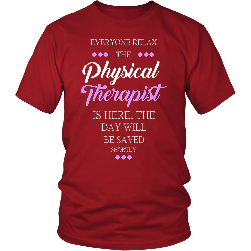 Physical therapist Shirt - Everyone relax the Physical therapistis here, the day will be save shortly - Profession Gift-T-shirt-Teelime | shirts-hoodies-mugs